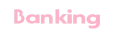 Banking